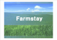 Farmstay   (1 )